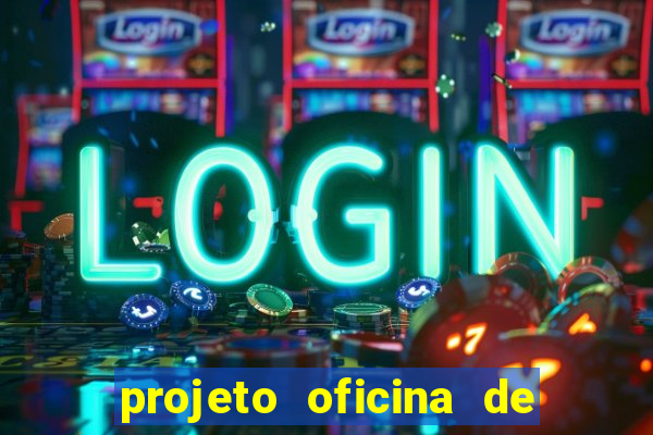 projeto oficina de jogos educativos